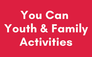 You Can Youth & Family Activities